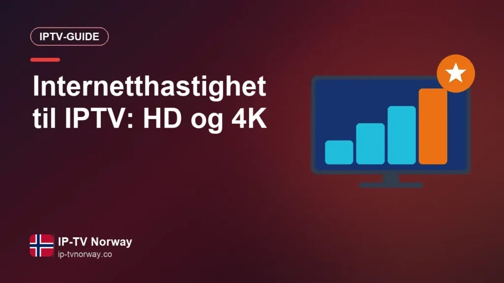 Internetthastighet til IPTV: HD og 4K