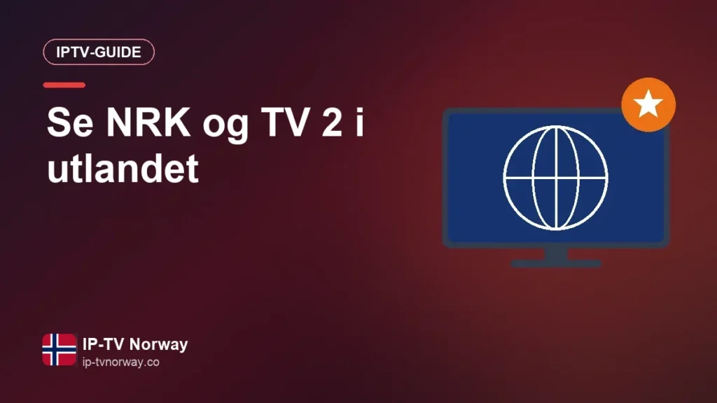 Se NRK og TV 2 i utlandet